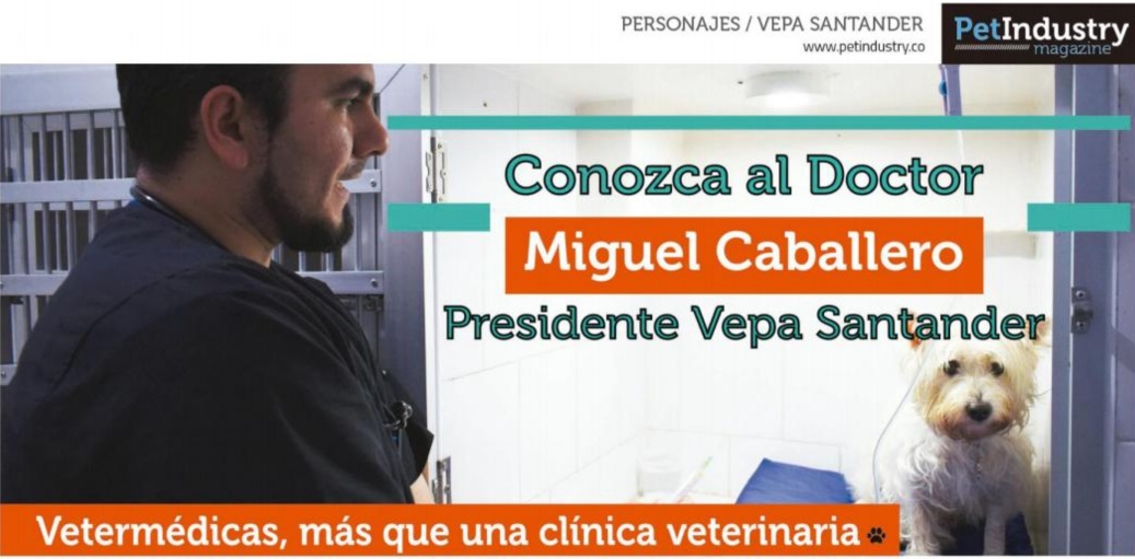  Conozca al Dr Miguell Caballero, Presidente Vepa Santander