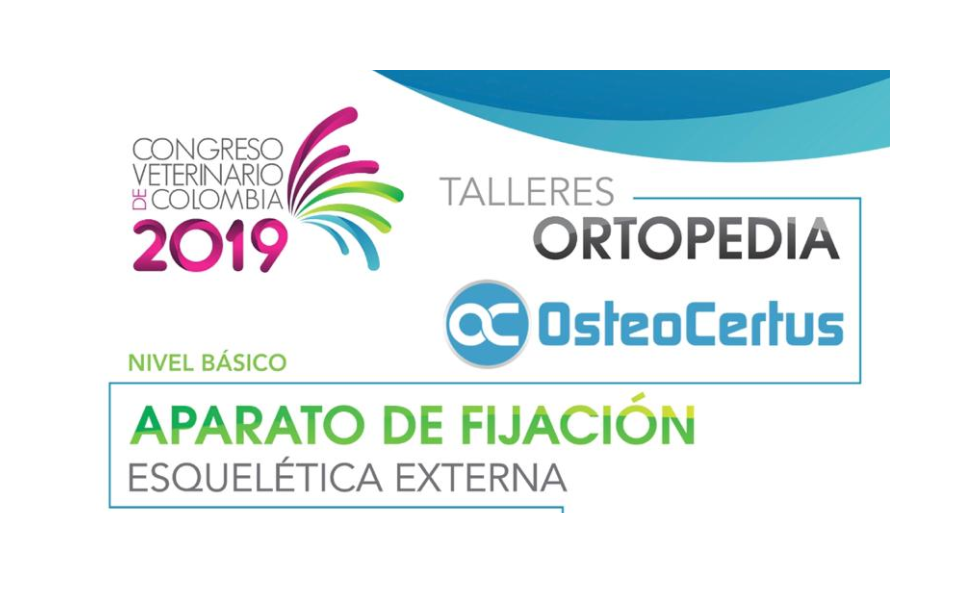  Taller de Ortopedia – Aparato de Fijación en el Congreso Veterinario de Colombia 2019