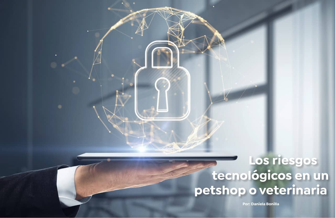  Los riesgos tecnológicos en un petshop o veterinaria 