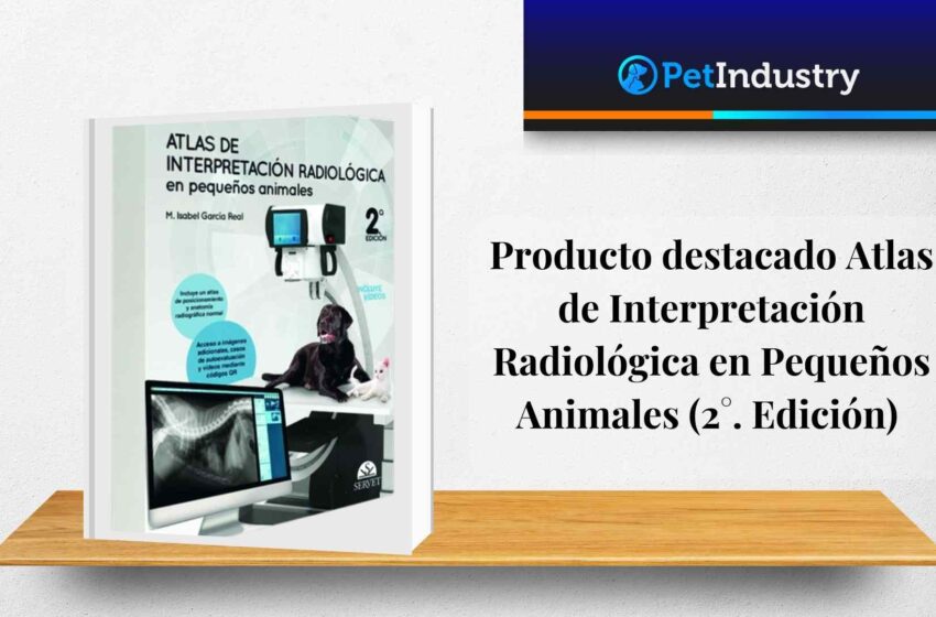  Producto destacado Atlas de Interpretación Radiológica en Pequeños Animales  (2°. Edición)