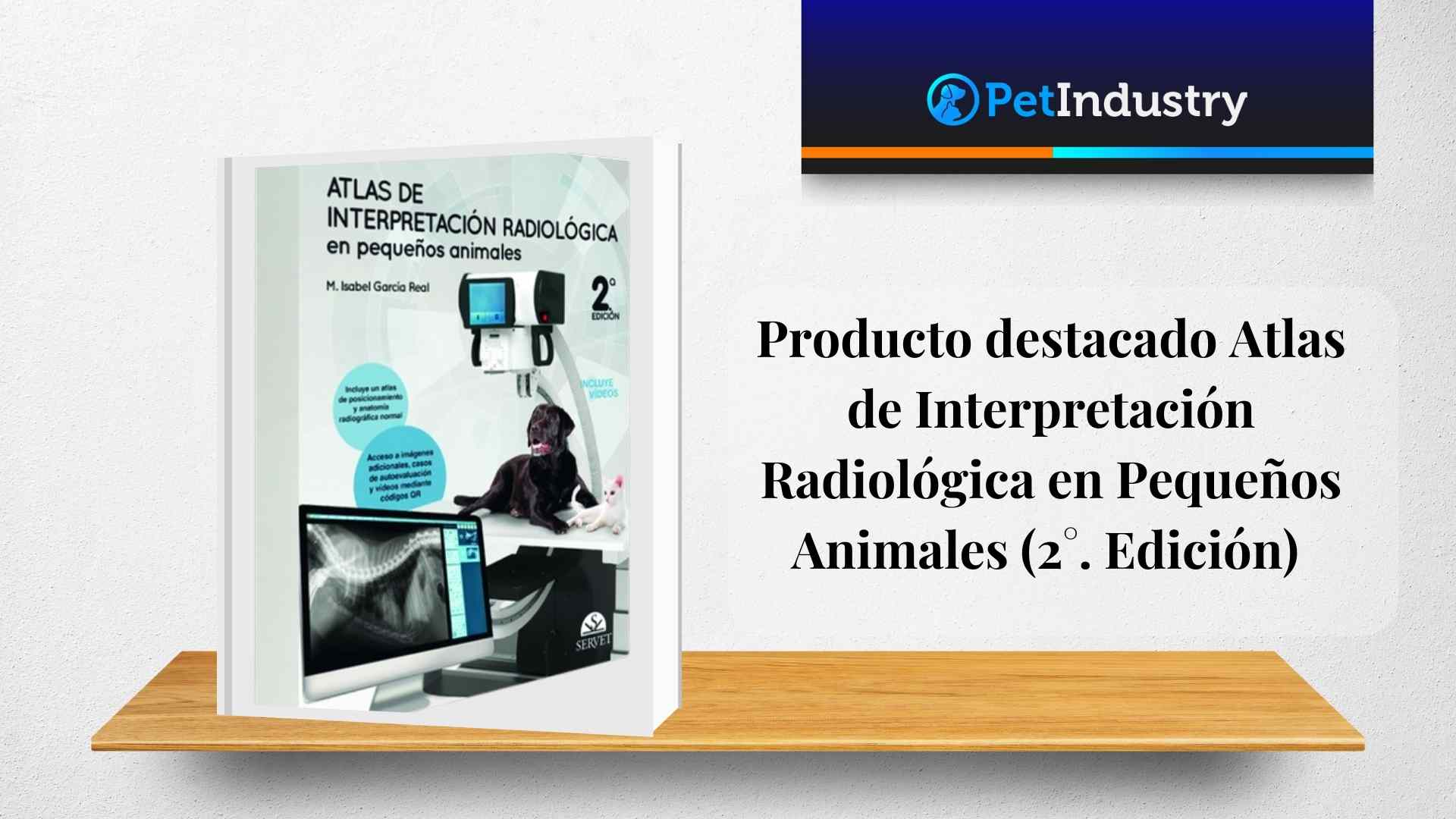 Producto destacado Atlas de Interpretación Radiológica en Pequeños Animales (2°. Edición)