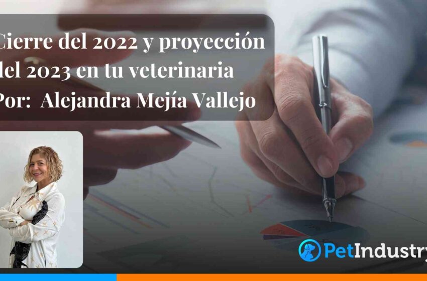  Cierre del 2022 y proyección del 2023 en tu veterinaria 
