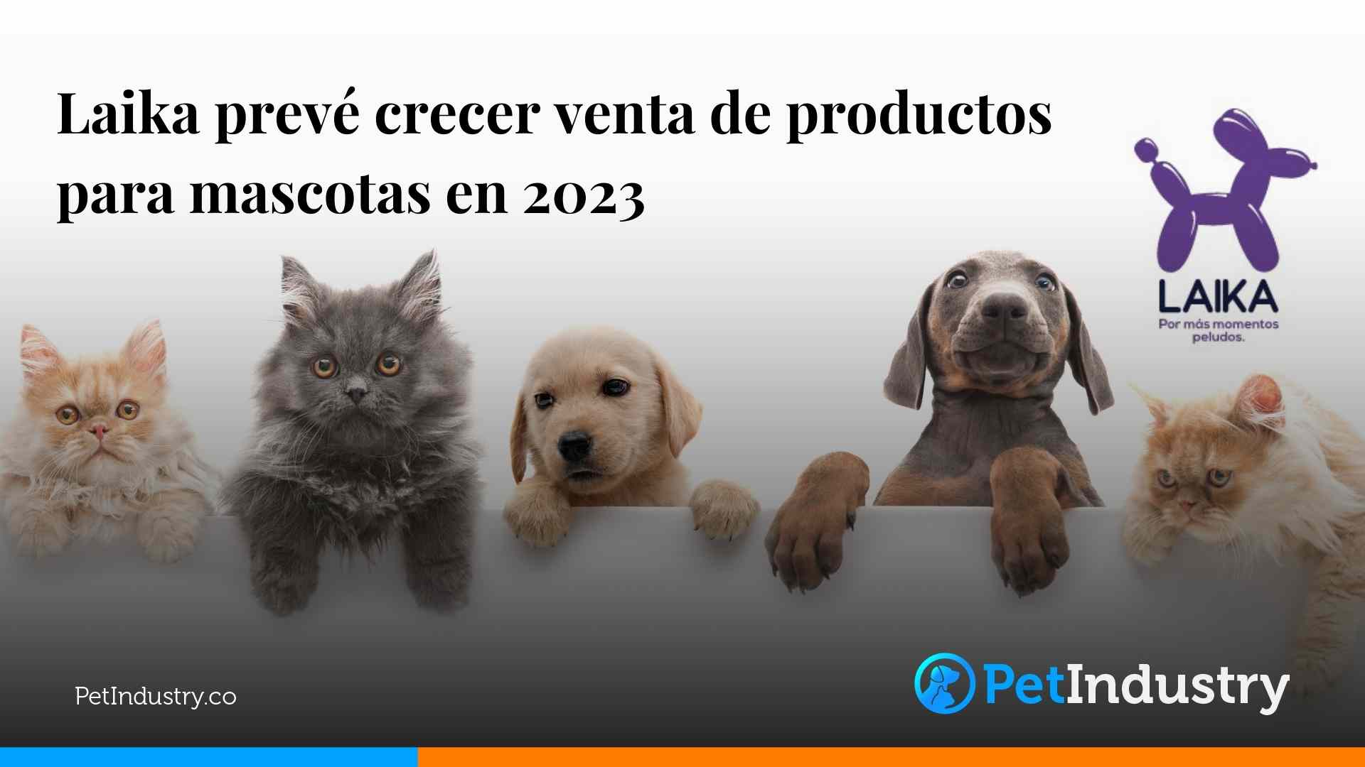 Laika-preve-crecer-venta-de-productos-para-mascotas-en-2023