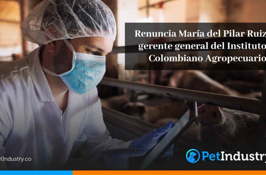  Renuncia María del Pilar Ruiz, gerente general del Instituto Colombiano Agropecuario