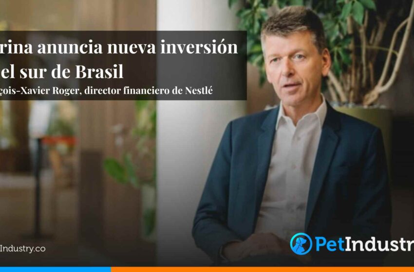 Purina anuncia nueva inversión en el sur de Brasil