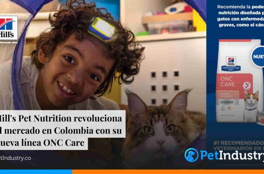  Hill’s Pet Nutrition revoluciona el mercado en Colombia con su nueva línea ONC Care: Nutrición poderosa para mascotas con cáncer