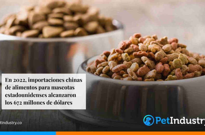  En 2022, importaciones chinas de alimentos para mascotas estadounidenses alcanzaron los 672 millones de dólares