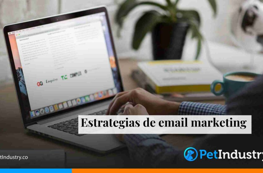  Estrategias de Email Marketing para clínicas veterinarias