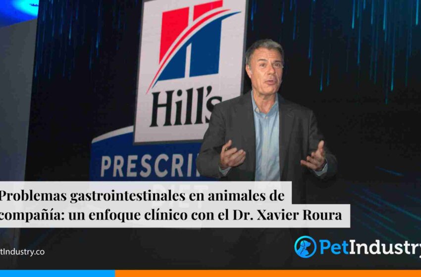  Problemas gastrointestinales en animales de compañía: un enfoque clínico con el Dr. Xavier Roura 