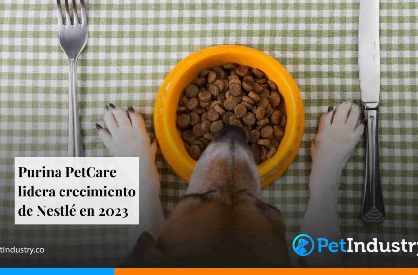  Purina PetCare lidera crecimiento de Nestlé en 2023