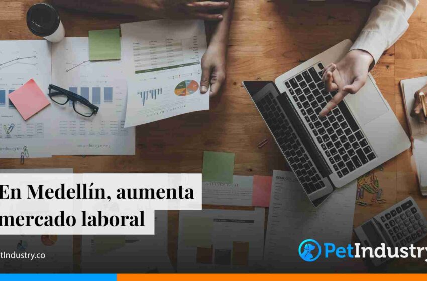 En Medellín, aumenta mercado laboral