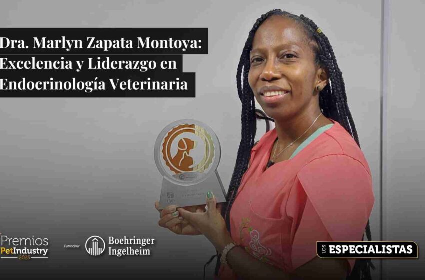  Dra. Marlyn Zapata Montoya: Excelencia y Liderazgo en Endocrinología Veterinaria