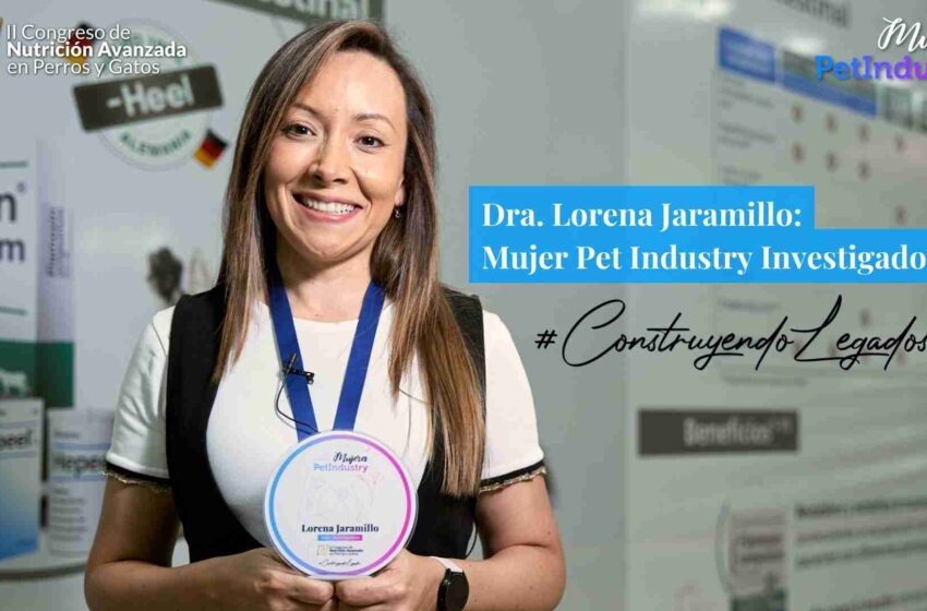  Dra. Lorena Jaramillo: Mujer Pet Industry Investigadora