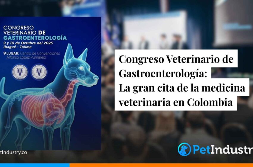  Congreso Veterinario de Gastroenterología 2025: la gran cita de la medicina veterinaria en Colombia