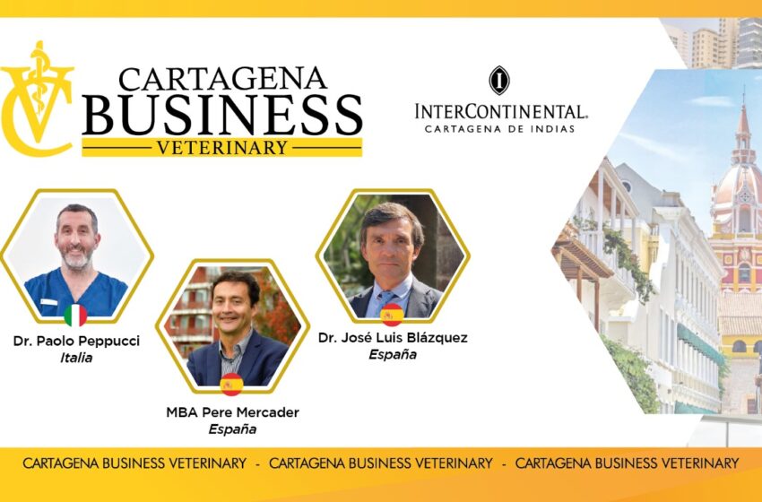  Cartagena Business Veterinary 2025: el congreso veterinario en Colombia que transforma la gestión y el negocio
