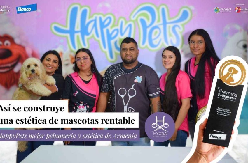  Happy Pets: cómo una peluquería del Eje Cafetero convirtió la empatía en ventaja competitiva