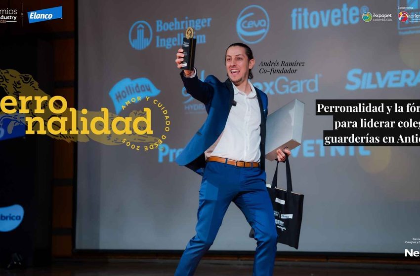  Personalidad: de cuidar los perros de los amigos a convertirse en el mejor colegio y guardería de Antioquia