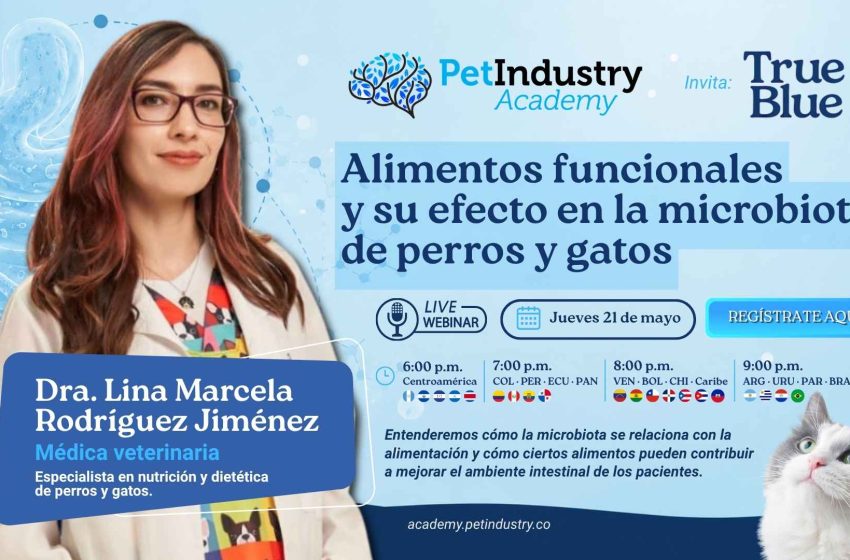  Pet Industry Academy by TrueBlue realizará capacitación sobre alimentos funcionales y microbiota en perros y gatos